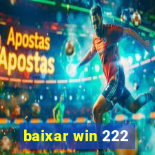 baixar win 222